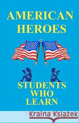 American Heroes: Students Who Learn Will Clark 9781461159056 Createspace - książka