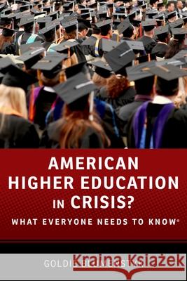 American Higher Education in Crisis?: What Everyone Needs to Know Goldie Blumenstyk 9780199374083 Oxford University Press, USA - książka