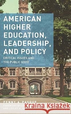American Higher Education, Leadership, and Policy: Critical Issues and the Public Good Pasque, P. 9780230615090 Palgrave MacMillan - książka