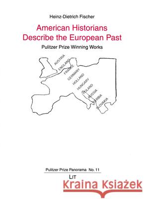 American Historians Describe the European Past Heinz-Dietrich Fischer 9783643907172 Lit Verlag - książka