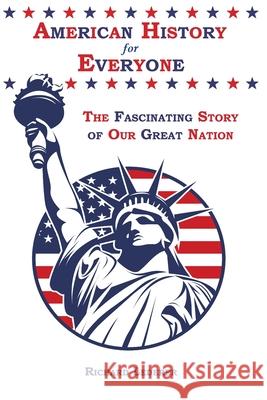 American History for Everyone: The Fascinating Story of Our Great Nation Richard Lederer 9781962984515 Waterside Productions - książka