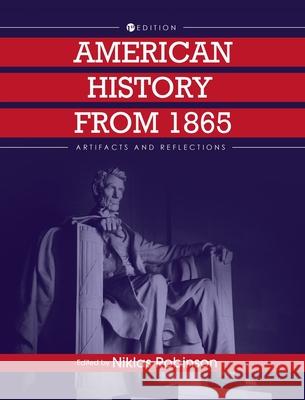 American History from 1865: Artifacts and Reflections Niklas Robinson 9781516578627 Cognella Academic Publishing - książka