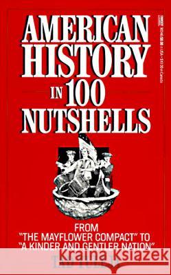 American History in 100 Nutshells: From the Mayflower Compact to a Kinder and Gentler Nation Tuleja, Thaddeus F. 9780449903469 Ballantine Books - książka
