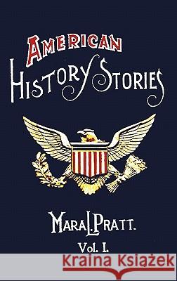 American History Stories, Volume I - with Original Illustrations Mara L. Pratt 9781849024129 Benediction Classics - książka