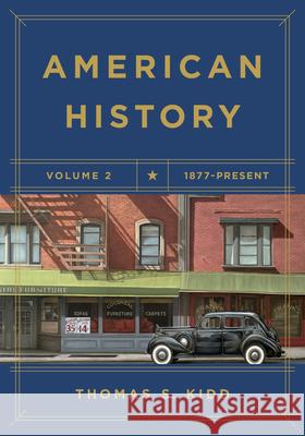 American History, Volume 2: 1877 - Present Kidd, Thomas S. 9781433644436 B&H Publishing Group - książka