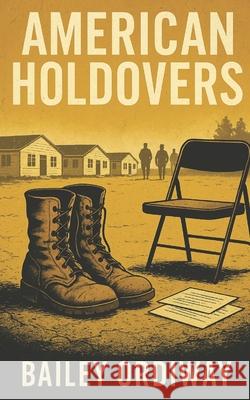 American Holdovers Bailey Ordiway 9781522904687 Createspace Independent Publishing Platform - książka