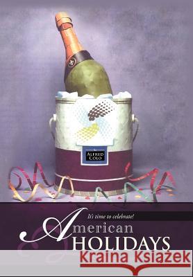 American Holidays Alfred Colo 9781469184845 Xlibris Corporation - książka