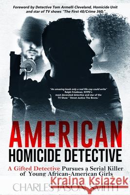 American Homicide Detective: A Gifted Detective Pursues a Serial Killer Charles J. Smith 9781737702412 Gold Badge Productions Inc. - książka