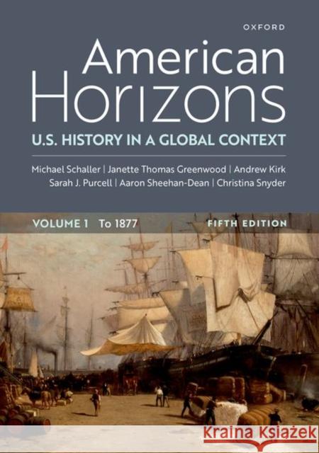 American Horizons: U.S. History in a Global Contex, Volume One to 1877 Christina Snyder 9780197767375 Oxford University Press Inc - książka