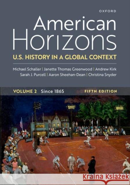 American Horizons: U.S. History in a Global Context, Volume Two Since 1865 Christina (, Pennsylvania State University) Snyder 9780197767443 Oxford University Press Inc - książka