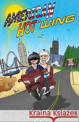 American Hot 'wing: East to West Coast on a Honda Goldwing Jane Seymour Derek Seymour 9781533653345 Createspace Independent Publishing Platform - książka