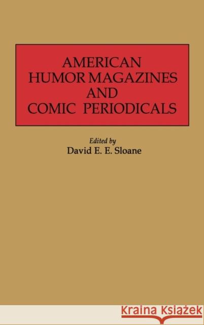 American Humor Magazines and Comic Periodicals David E. E. Sloane David E. E. Sloane 9780313239564 Greenwood Press - książka