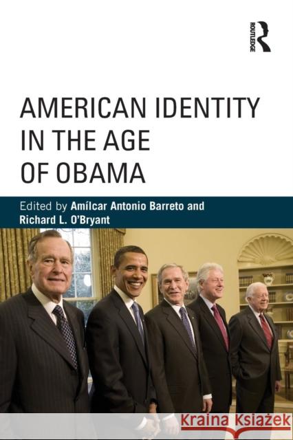 American Identity in the Age of Obama Amlcar Antonio Barreto 9780415725965 Taylor & Francis - książka