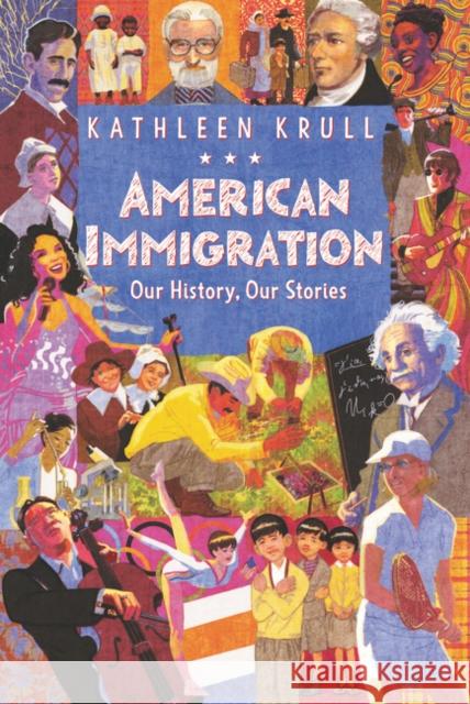 American Immigration: Our History, Our Stories Kathleen Krull 9780062381125 HarperCollins - książka