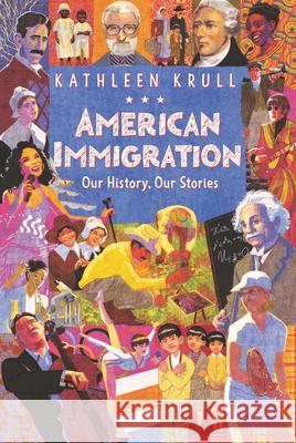 American Immigration: Our History, Our Stories Kathleen Krull 9780062381132 HarperCollins - książka