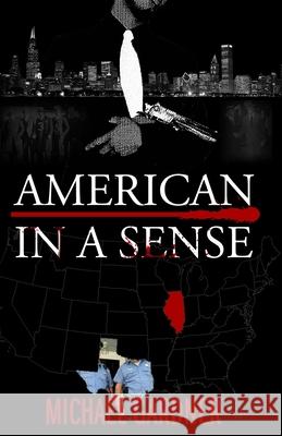 American In a Sense: City in a Garden Gardner, Michael 9780615266473 NAS (New Age Scribes ) Publishing - książka