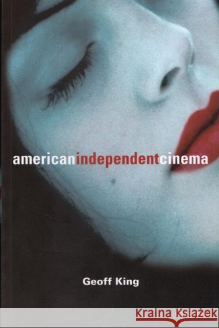 American Independent Cinema Geoff King 9781850439370 I B TAURIS & CO LTD - książka
