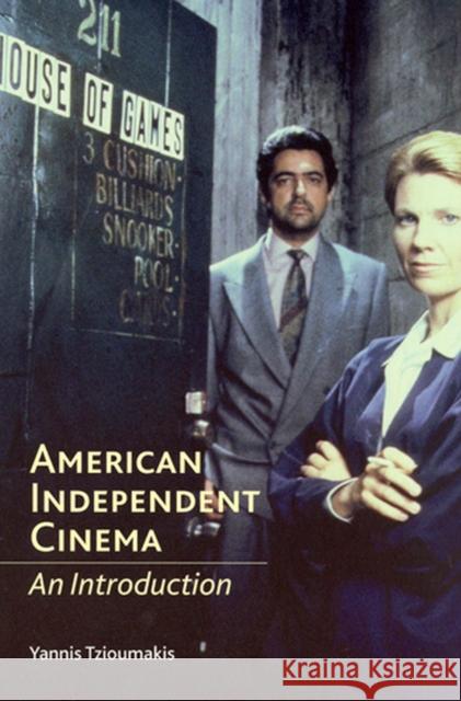 American Independent Cinema: An Introduction Yannis Tzioumakis 9780813539713 Rutgers - książka