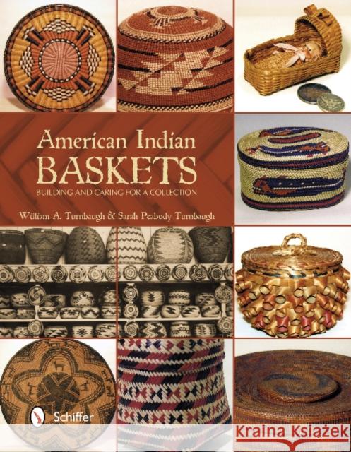 American Indian Baskets: Building and Caring for a Collection Turnbaugh, William A. 9780764344046 Schiffer Publishing - książka