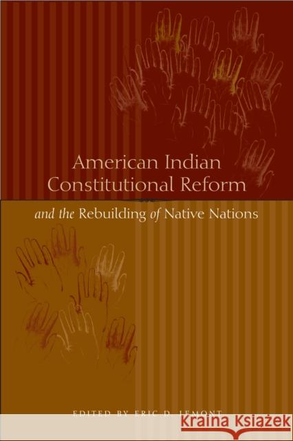 American Indian Constitutional Reform and the Rebuilding of Native Nations Eric D. Lemont 9780292713178 University of Texas Press - książka