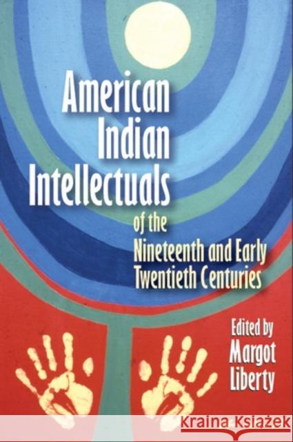 American Indian Intellectuals of the Nineteenth and Early Twentieth Centuries Margot Liberty 9780806133720 University of Oklahoma Press - książka