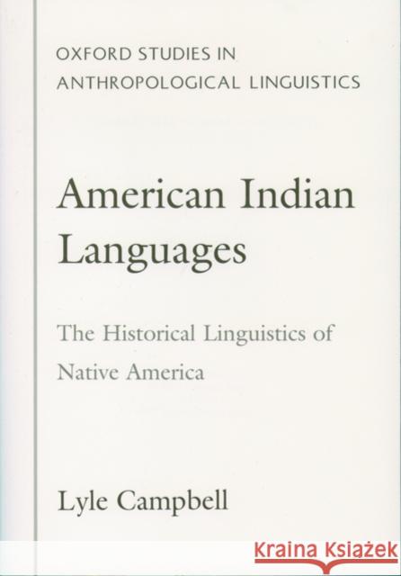 American Indian Languages: The Historical Linguistics of Native America Campbell, Lyle 9780195140507 Oxford University Press - książka