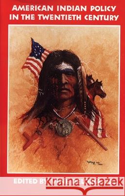American Indian Policy in the Twentieth Century: Treaties, Agreements, and Conventions, 1775-1979 Deloria, Vine 9780806124247 University of Oklahoma Press - książka