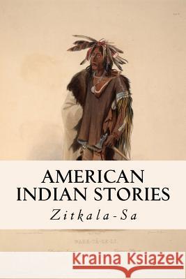 American Indian Stories Zitkala-Sa 9781515004660 Createspace - książka
