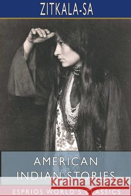 American Indian Stories (Esprios Classics) Zitkala-Sa 9781715806989 Blurb - książka