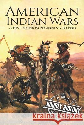 American Indian Wars: A History From Beginning to End History, Hourly 9781093315455 Independently Published - książka