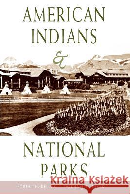 American Indians & National Parks Robert H. Keller Michael F. Turek 9780816520145 University of Arizona Press - książka