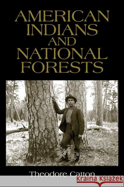 American Indians and National Forests Theodore Catton 9780816536511 University of Arizona Press - książka