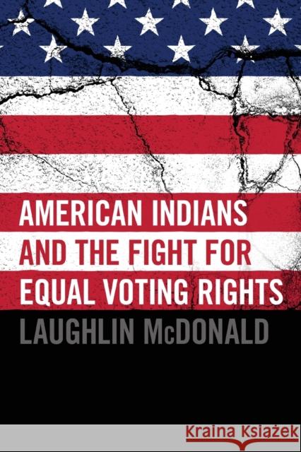 American Indians and the Fight for Equal Voting Rights Laughlin McDonald 9780806142401 University of Oklahoma Press - książka