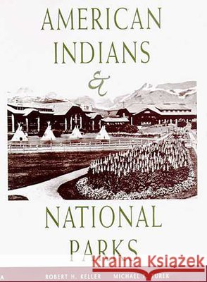 American Indians & National Parks Robert H. Keller Michael F. Turek 9780816520145 University of Arizona Press - książka