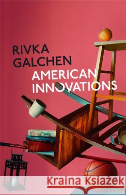 American Innovations Rivka Galchen 9780007548774 Fourth Estate - książka