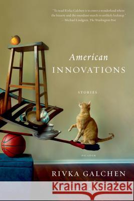 American Innovations: Stories Galchen, Rivka 9781250069238 Picador USA - książka