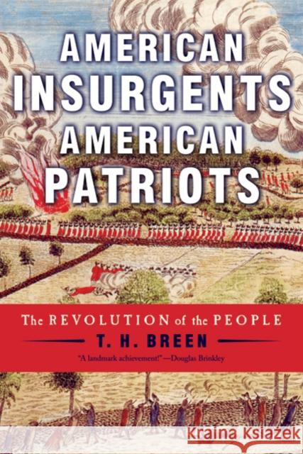 American Insurgents, American Patriots: The Revolution of the People T. H. Breen 9780809024797 Hill & Wang - książka