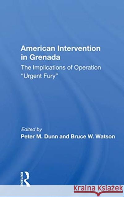 American Intervention in Grenada: The Implications of Operation Urgent Fury Dunn, Peter M. 9780367167172 Routledge - książka