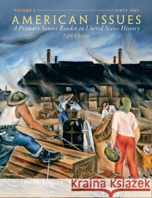 American Issues: A Primary Source Reader in United States History, Volume 2 Unger, Irwin 9780205803446 Prentice Hall - książka