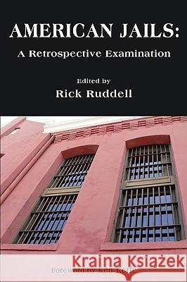 American Jails: A Retrospective Examination Rick Ruddell 9780979645532 Newgate Press - książka