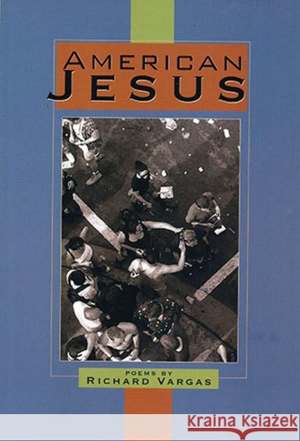 American Jesus: Poems Vargas, Richard 9781882688340 Ti Chih Ch'u Pan She - książka