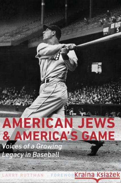 American Jews & America's Game: Voices of a Growing Legacy in Baseball Ruttman, Larry 9780803264755 University of Nebraska Press - książka