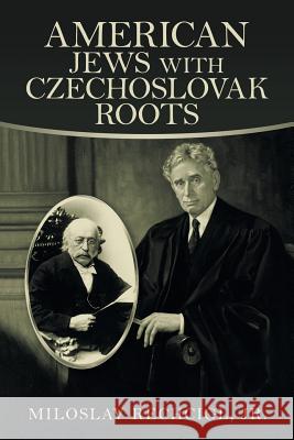 American Jews with Czechoslovak Roots Miloslav Rechcigl, Jr 9781546238942 Authorhouse - książka