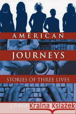 American Journeys: Stories of Three Lives Hargrove, Erwin 9781465366092 Xlibris Corporation - książka