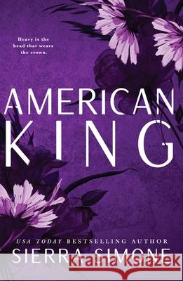 American King: A Steamy and Taboo BookTok Sensation Sierra Simone 9781728282008 Sourcebooks, Inc - książka