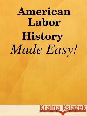 American Labor History Made Easy! Eric Leif Davin 9780578006000 DavinBooks - książka