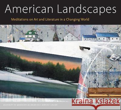 American Landscapes: Meditations on Art and Literature in a Changing World Ann J. Abadie J. Richard Gruber 9781496845733 University Press of Mississippi - książka