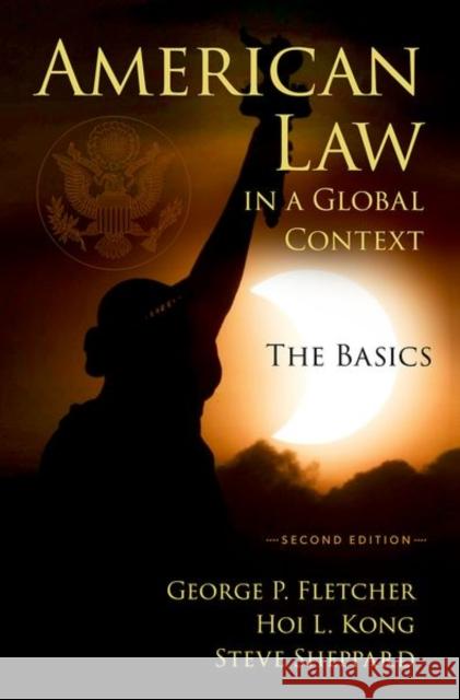 American Law in a Global Context: The Basics, Second Edition Steve (Dean Emeritus, Dean Emeritus, St. Mary's University School of Law, San Antonio, Texas) Sheppard 9780190886943 Oxford University Press Inc - książka
