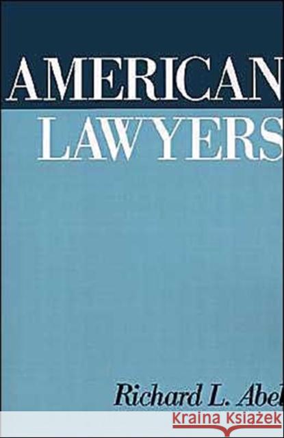 American Lawyers Richard L. Abel 9780195072631 Oxford University Press - książka