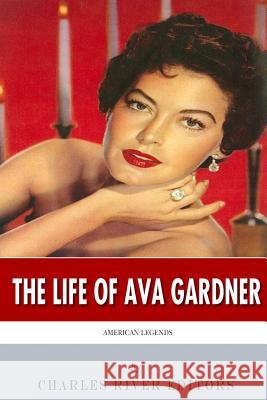 American Legends: The Life of Ava Gardner Charles River Editors 9781496079282 Createspace - książka